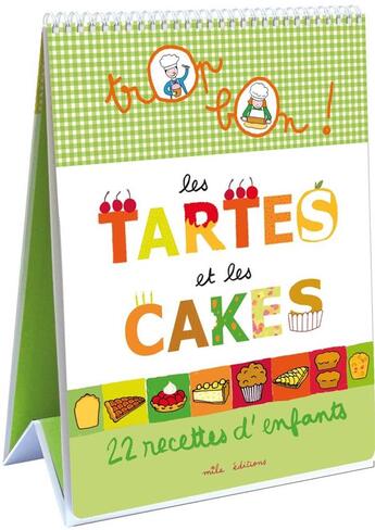 Couverture du livre « Les tartes et les cakes ; 22 recettes d'enfants » de Emmanuelle Teyras et Marie-Christine Clement aux éditions Mila