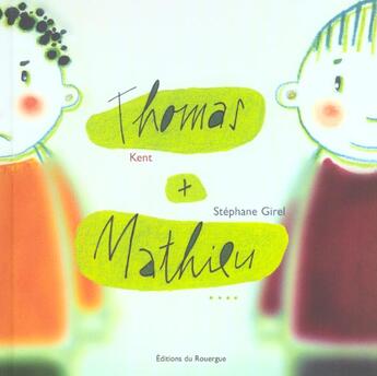 Couverture du livre « Thomas et mathieu » de Kent/Girel aux éditions Rouergue