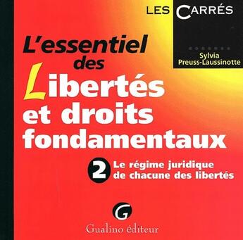 Couverture du livre « L'essentiel des libertés et droits fondamentaux t.2 ; le régime juridique de chacune des libertés » de Preuss-Laussinotte S aux éditions Gualino