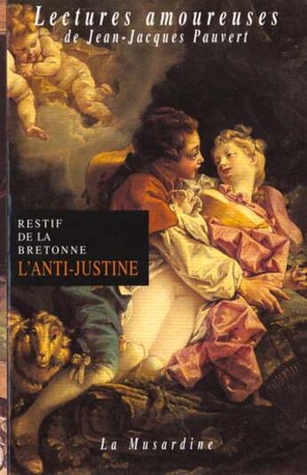 Couverture du livre « L'anti-Justine » de Restif De La Bretonn aux éditions La Musardine