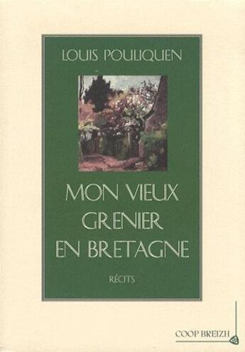 Couverture du livre « Mon vieux grenier en Bretagne » de Louis Pouliquen aux éditions Coop Breizh