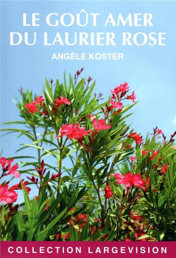 Couverture du livre « Le gout amer du laurier roses » de Koster aux éditions Encre Bleue