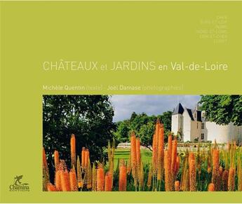 Couverture du livre « Chateaux et jardins en val-de-loire » de Joel Damase aux éditions Chamina