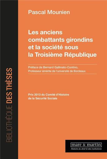 Couverture du livre « Les anciens combattants girondins et la société sous la Troisième République » de Pascal Mounien aux éditions Mare & Martin