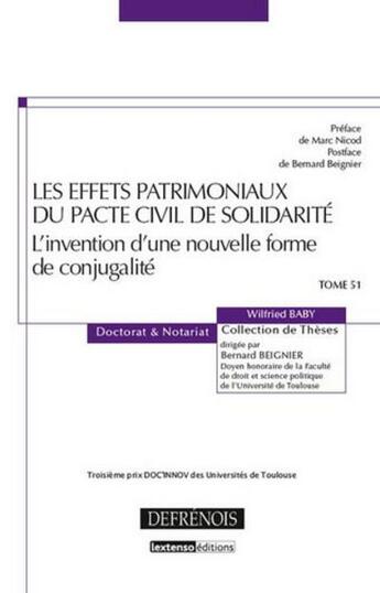 Couverture du livre « Les effets patrimoniaux du pacte civil de solidarité ; l'invention d'une nouvelle forme de conjugalité » de Wilfried Baby aux éditions Defrenois