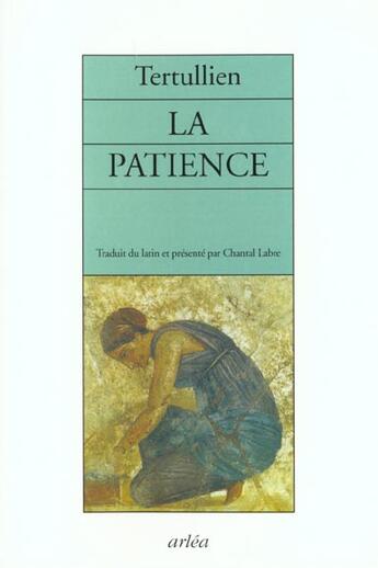 Couverture du livre « La patience » de Tertullien/Labre aux éditions Arlea