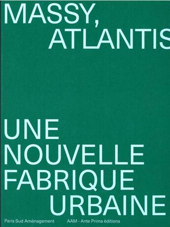 Couverture du livre « Massy quartier Atlantis, naissance d'un laboratoire urbain » de Hugron Jean-Philippe aux éditions Aam - Archives D'architecture Moderne