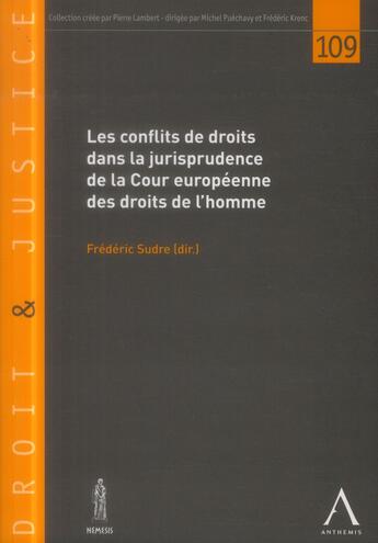 Couverture du livre « Les conflits de droits dans la jurisprudence de la Cour européenne des droits de l'homme » de  aux éditions Anthemis