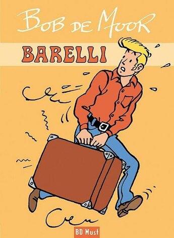 Couverture du livre « Barelli : coffret Intégrale Tomes 1 à 8 » de Bob De Moor aux éditions Bd Must