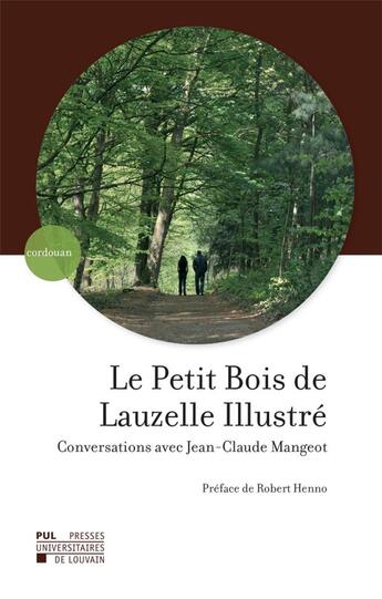 Couverture du livre « Le petit bois de Lauzelle illustr ; conversations avec Jean-Claude Mangeot » de Jean-Claude Mangeot et Robert Henno aux éditions Pu De Louvain