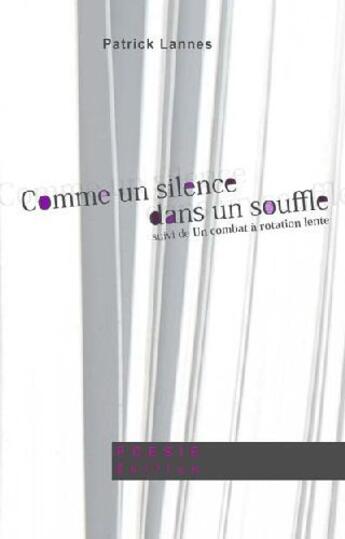 Couverture du livre « Comme un silence dans un souffle ; un combat à rotation lente » de Patrick Lannes aux éditions Zurfluh