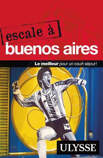 Couverture du livre « Escale à ; Buenos Aires (édition 2019) » de Collectif Ulysse aux éditions Ulysse