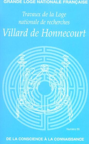 Couverture du livre « Villard de honnecourt n 55 - de la conscience a la connaissance » de  aux éditions Grande Loge Nationale Francaise