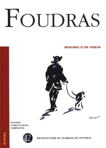 Couverture du livre « Foudras ; mémoires d'un veneur » de Foudras aux éditions Montbel