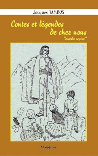 Couverture du livre « Contes et legendes ensode nostre (de chez nous) » de Jacques Tambon aux éditions Monhelios