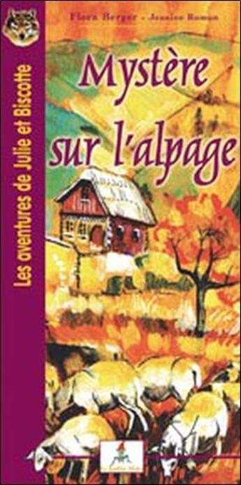 Couverture du livre « Les aventures de Julie et Biscotte ; mystère sur l'alpage » de Berger/Roman aux éditions Le Lutin Malin