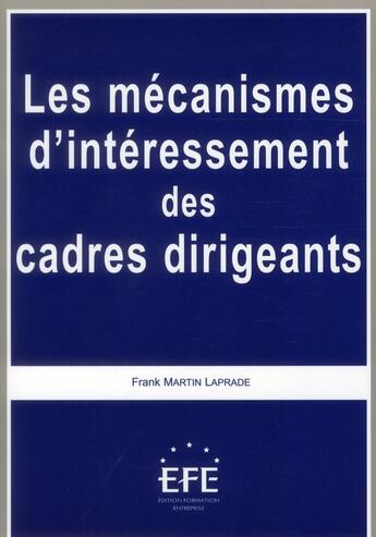 Couverture du livre « Les mécanismes d'intéressement des cadres dirigeants » de Frank Martin Laprade aux éditions Efe