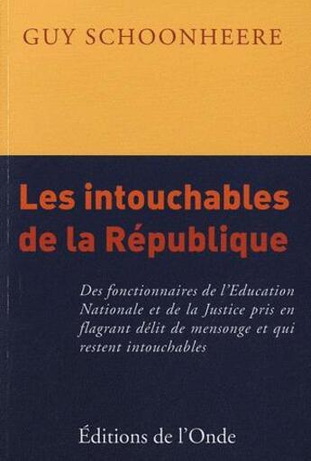 Couverture du livre « Les intouchables de la republique » de Guy Schoonheere aux éditions De L'onde