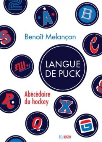 Couverture du livre « Langue de puck : abécédaire du hockey » de Benoit Melancon aux éditions Del Busso