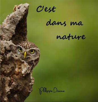 Couverture du livre « C'est dans ma nature » de Philippe Druesne aux éditions Philippe Druesne