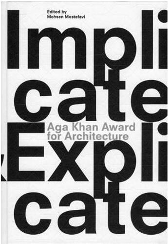 Couverture du livre « Aga khan award for architecture 2010 implacate & explicate » de Lars Muller aux éditions Lars Muller