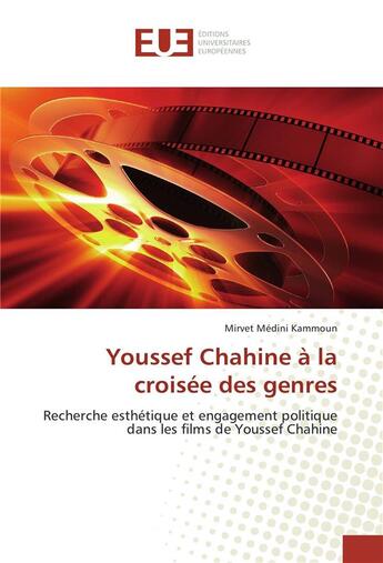 Couverture du livre « Youssef chahine a la croisee des genres » de Kammoun M M. aux éditions Editions Universitaires Europeennes