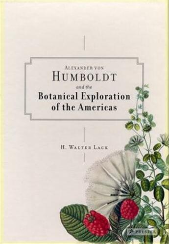 Couverture du livre « Alexander von humboldt and the botanical exploration of the americas » de Walter H. Lack aux éditions Prestel