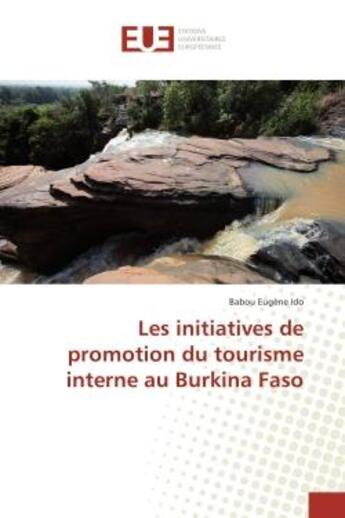 Couverture du livre « Les initiatives de promotion du tourisme interne au Burkina Faso » de Ido Babou Eugene aux éditions Editions Universitaires Europeennes