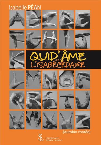 Couverture du livre « Quid ame, ou l isabecedaire » de Isabelle Pean aux éditions Sydney Laurent