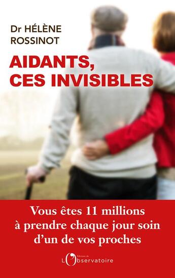 Couverture du livre « Aidants, ces invisibles » de Helene Rossinot aux éditions L'observatoire