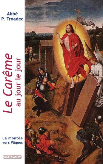 Couverture du livre « Le Carême au jour le jour » de Patrick Troadec aux éditions Via Romana