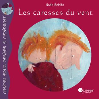 Couverture du livre « Les caresses du vent » de Katia Belsito aux éditions Pour Penser A L'endroit