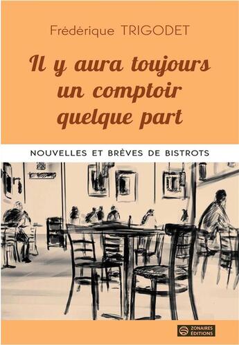 Couverture du livre « Il y aura toujours un comptoir quelque part » de Frederique Trigodet aux éditions Zonaires