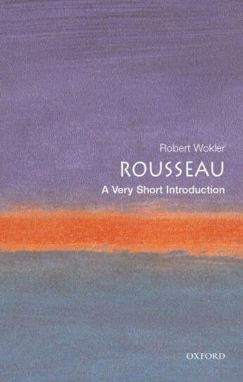 Couverture du livre « Rousseau: A Very Short Introduction » de Robert Wokler aux éditions Oup Oxford