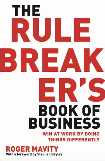 Couverture du livre « The Rule Breaker's Book of Business » de Mavity Roger aux éditions Little Brown Book Group Digital