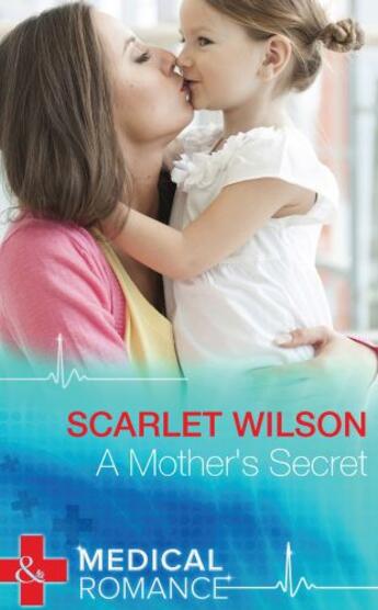 Couverture du livre « A Mother's Secret (Mills & Boon Medical) » de Scarlet Wilson aux éditions Mills & Boon Series