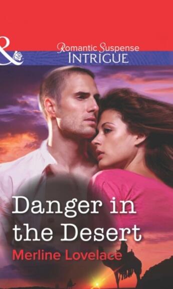 Couverture du livre « Danger in the Desert (Mills & Boon Intrigue) » de Merline Lovelace aux éditions Mills & Boon Series