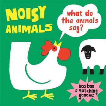 Couverture du livre « Noisy animals what do the animals say? » de Kenji Oikawa aux éditions Laurence King