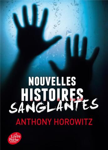 Couverture du livre « Nouvelles histoires sanglantes » de Anthony Horowitz aux éditions Le Livre De Poche Jeunesse