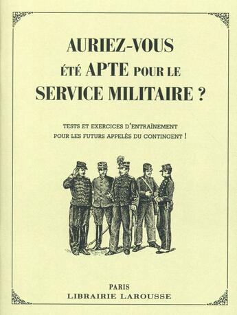 Couverture du livre « Auriez-vous été bon pour le service militaire ? » de  aux éditions Larousse