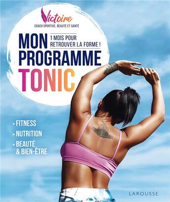 Couverture du livre « Mon programme tonic ; 1 mois pour retrouver la forme ! » de  aux éditions Larousse