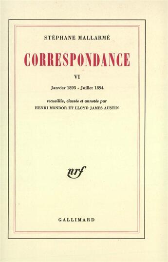 Couverture du livre « Correspondance - vol06 - janvier 1893 - juillet 1894 » de Stephane Mallarme aux éditions Gallimard