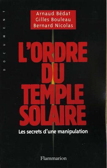 Couverture du livre « L'Ordre du Temple solaire : Les Secrets d'une manipulation » de Bernard Nicolas aux éditions Flammarion