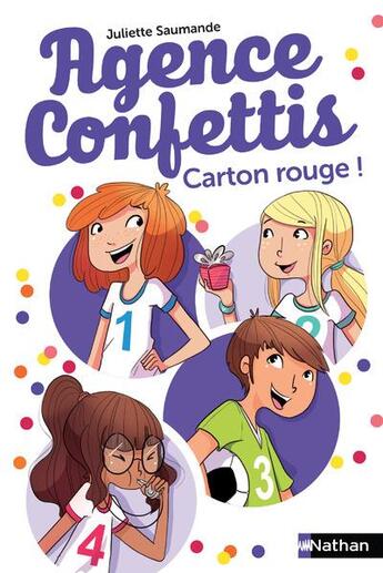 Couverture du livre « Agence Confettis Tome 3 : carton rouge ! » de Helene Canac et Juliette Saumande aux éditions Nathan