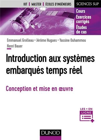 Couverture du livre « Introduction aux systèmes embarqués temps réel ; fondamentaux et études de cas » de Emmanuel Grolleau et Henri Bauer et Jerome Hughes et Yassine Ouhammou aux éditions Dunod