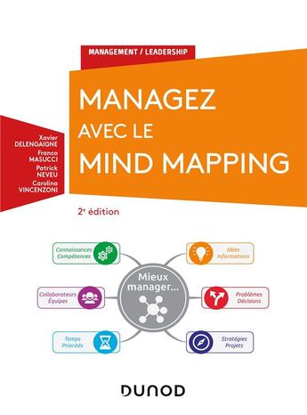 Couverture du livre « Managez avec le mind mapping (2e édition) » de Xavier Delengaigne et Carolina Vincenzoni et Patrick Neveu et Franco Masucci aux éditions Dunod