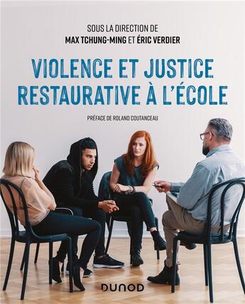 Couverture du livre « Violence et justice restaurative à l'école » de Eric Verdier et Collectif et Max Tchung-Ming aux éditions Dunod