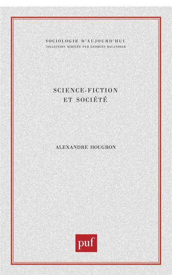 Couverture du livre « Science-fiction et societe » de Alexandre Hougron aux éditions Puf