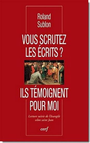 Couverture du livre « Vous scrutez les écrits ? Ils témoignent pour moi » de Roland Sublon aux éditions Cerf