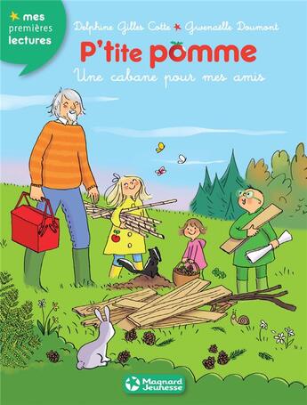 Couverture du livre « P'tite Pomme Tome 11 : une cabane pour mes amis » de Gwenaelle Doumont et Delphine Gilles-Cotte aux éditions Magnard